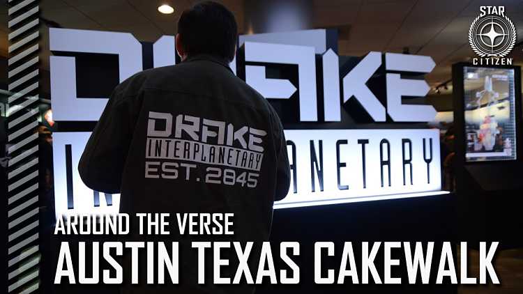Star Citizen: Around the Verse - Austin Texas Cakewalk