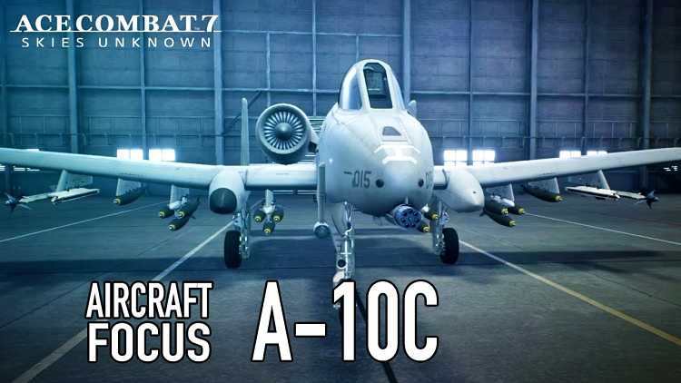 Ace Combat 7: Skies Unknown A-10C Aircraft Focus