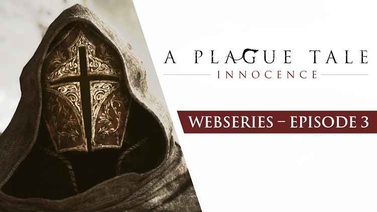 A Plague Tale: Innocence Webseries Episode 3