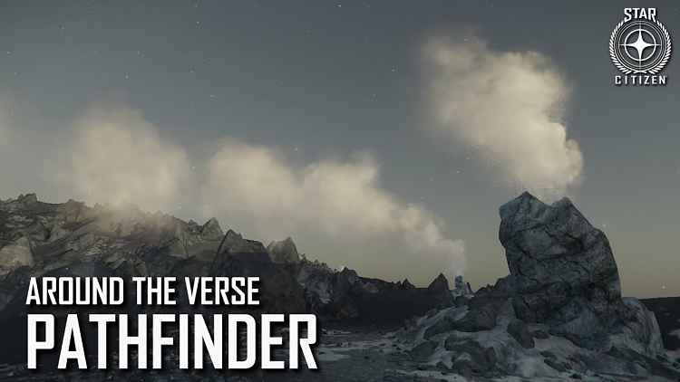 Star Citizen: Around the Verse - Pathfinder