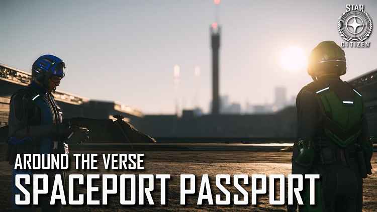 Star Citizen Around the Verse - Spaceport Passport