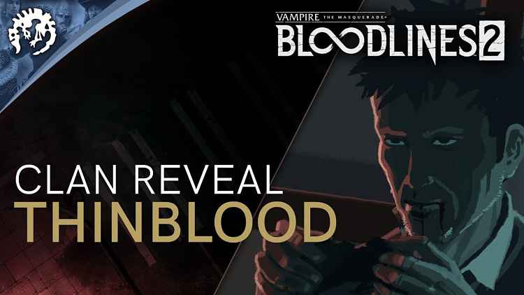 Vampire: The Masquerade – Bloodlines 2 Introduces The Thinbloods