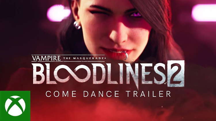 Vampire: The Masquerade - Bloodlines 2 Come Dance Trailer